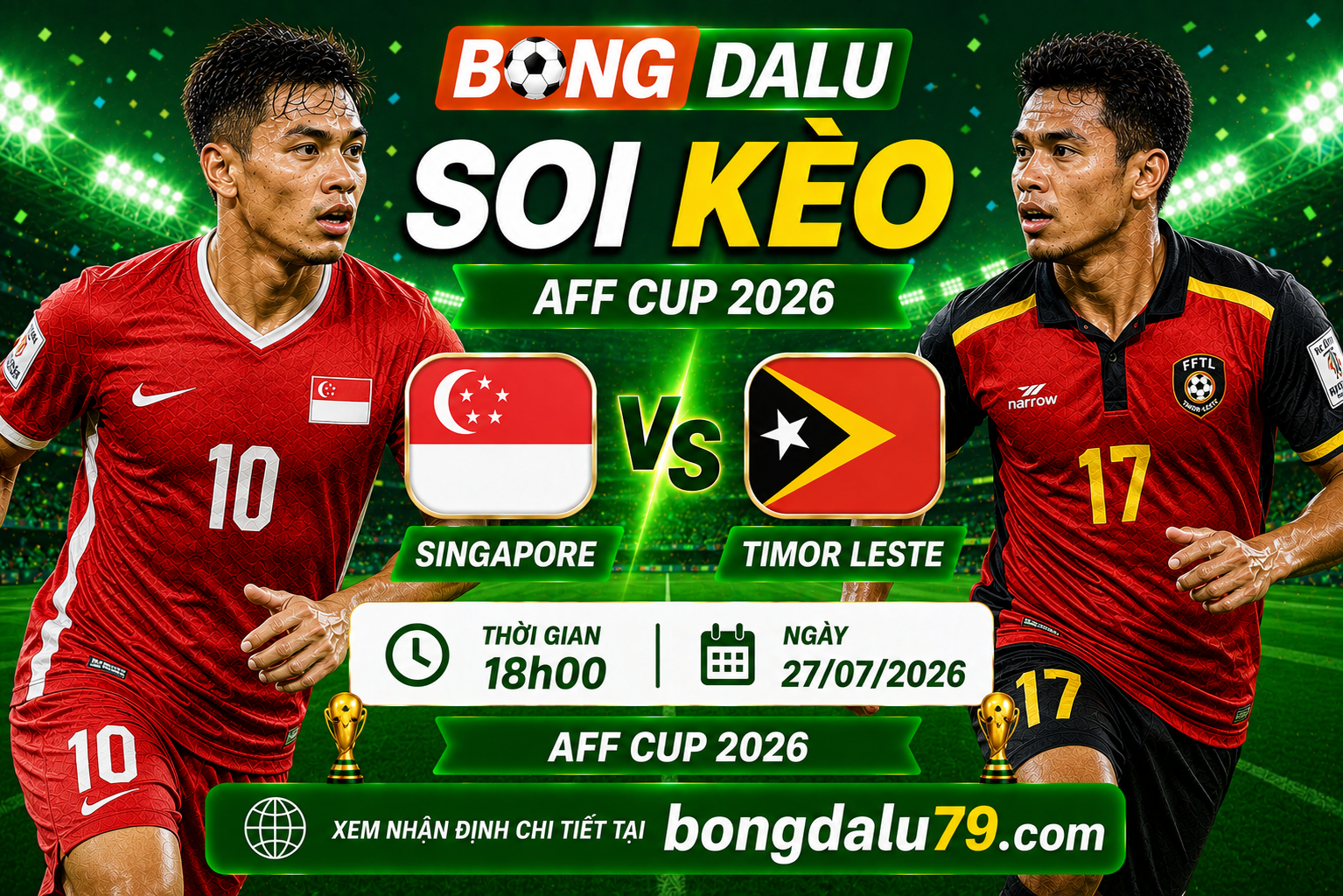 Soi Kèo Singapore vs Timor Leste 18h00 27/07 – AFF Cup 2026